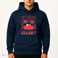I'm Feeling A Little Crabby Funny Cartoon Crab Hoodie thumb 2