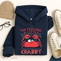I'm Feeling A Little Crabby Funny Cartoon Crab Hoodie thumb 4