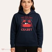 I'm Feeling A Little Crabby Funny Cartoon Crab Hoodie thumb 5