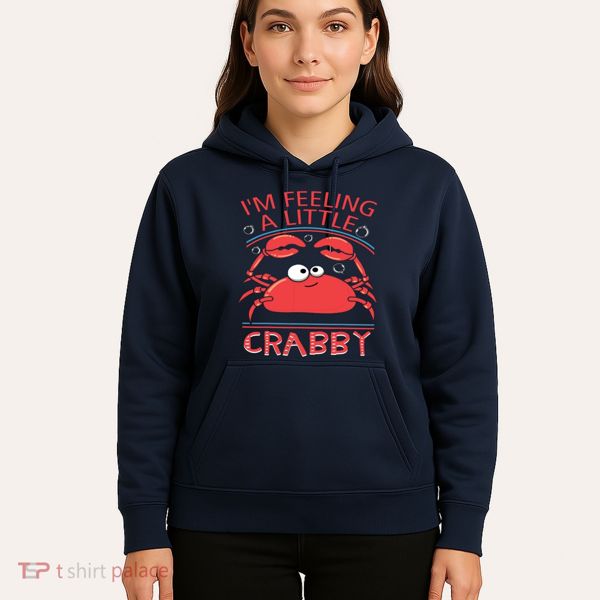I'm Feeling A Little Crabby Funny Cartoon Crab Hoodie