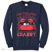 I'm Feeling A Little Crabby Funny Cartoon Crab Sweatshirt thumb 0
