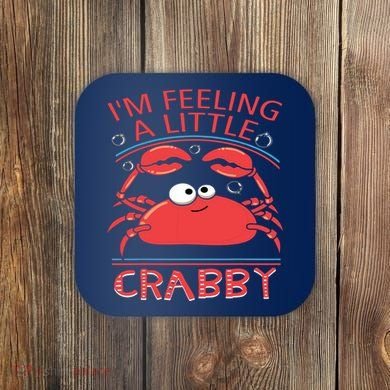 I'm Feeling A Little Crabby Funny Cartoon Crab Coaster