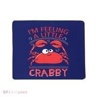 I'm Feeling A Little Crabby Funny Cartoon Crab Mousepad thumb 0