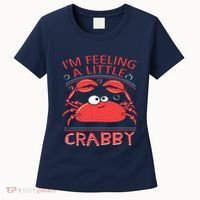 I'm Feeling A Little Crabby Funny Cartoon Crab Women's T-Shirt thumb 0