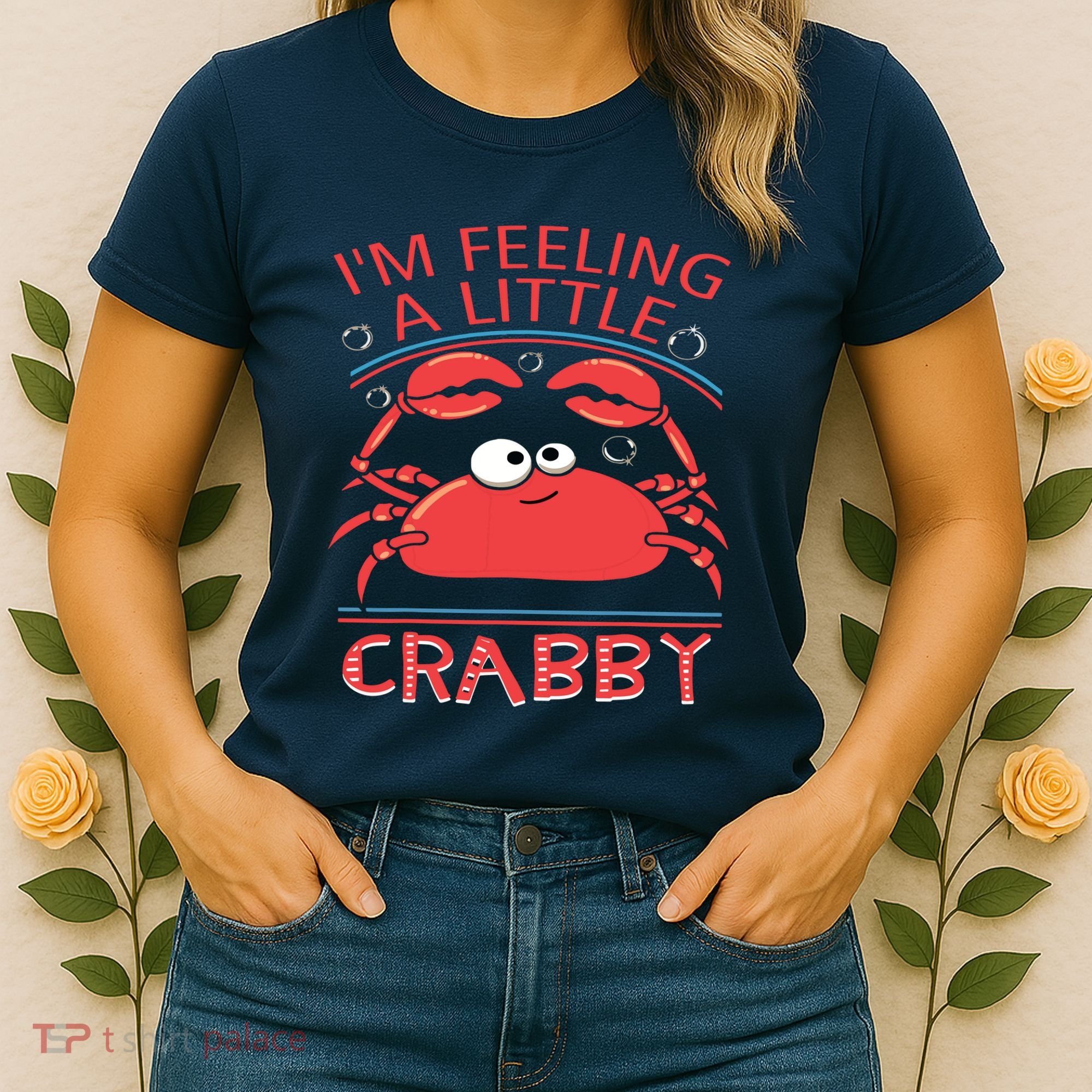 I'm Feeling A Little Crabby Funny Cartoon Crab Women's T-Shirt