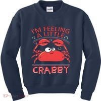 I'm Feeling A Little Crabby Funny Cartoon Crab Kids Sweatshirt thumb 0