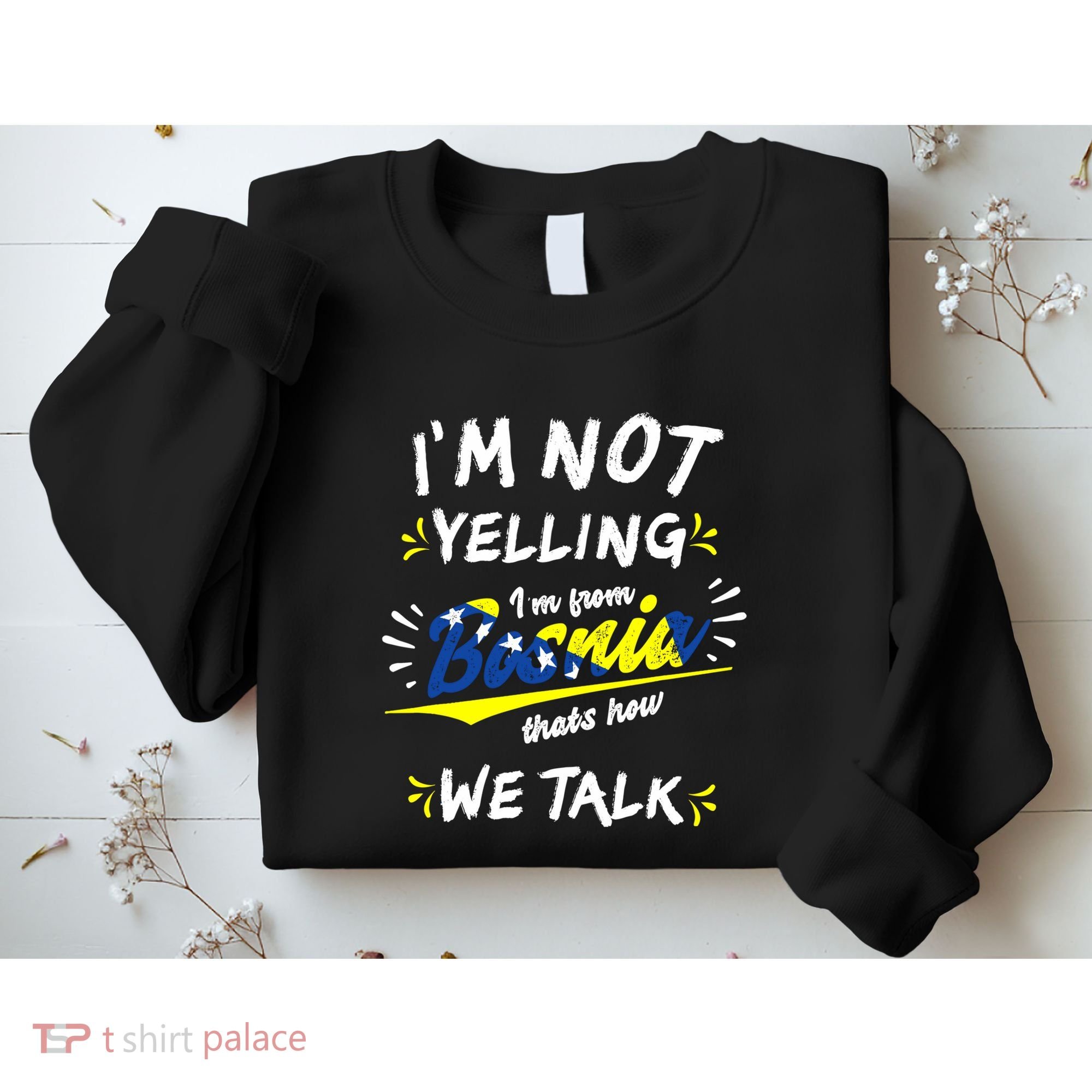 IM From Bosnia For All Bosnian Sweatshirt