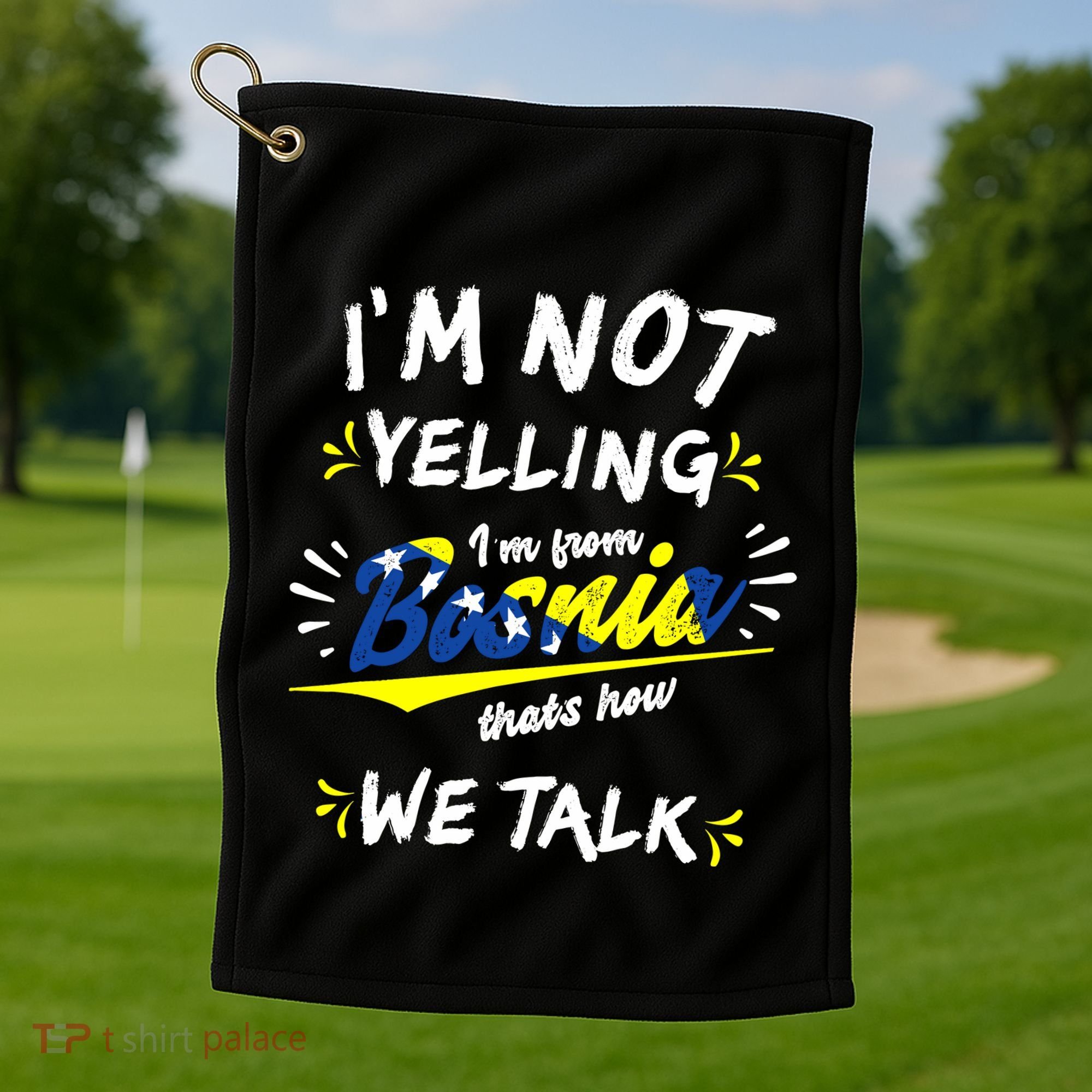IM From Bosnia For All Bosnian Golf Towel