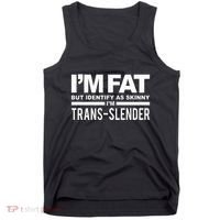 IM Fat But Identify As Skinny IM Transslender Tank Top thumb 0