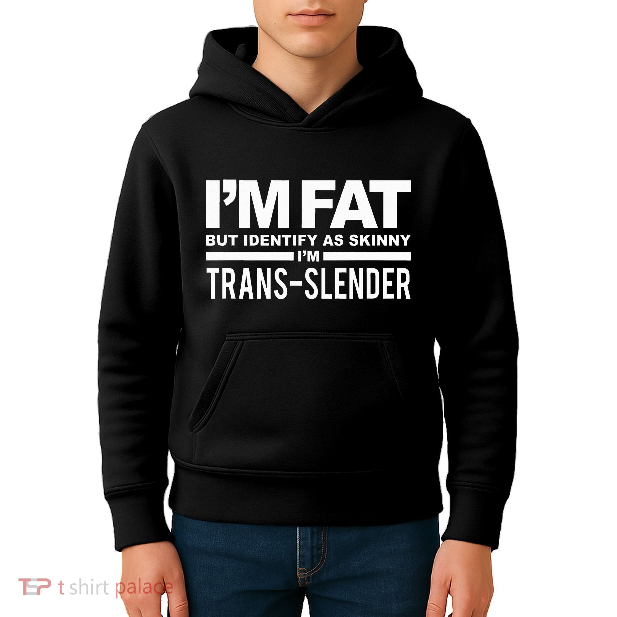 IM Fat But Identify As Skinny IM Transslender Kids Hoodie
