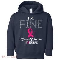 I'm Fine Breast Cancer Warrior Breast Cancer Awareness Toddler Hoodie thumb 0