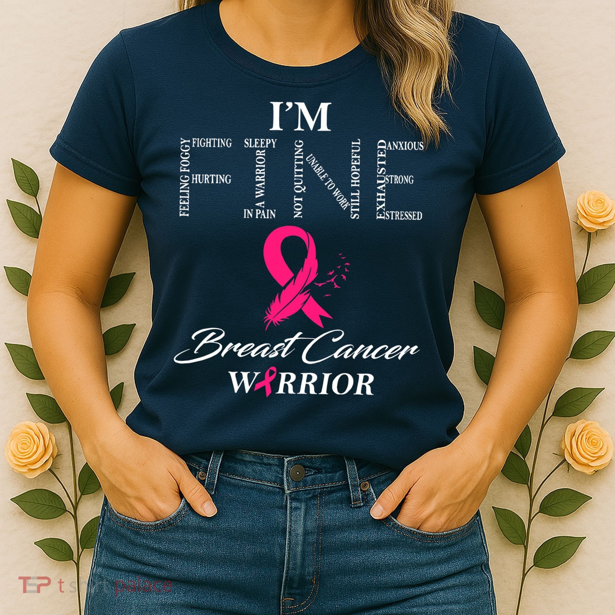 I'm Fine Breast Cancer Warrior Breast Cancer Awareness Women's T-Shirt