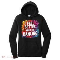 I Feel Better When Im Dancing Women's Hoodie thumb 0