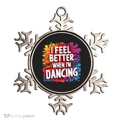 I Feel Better When Im Dancing Ornament