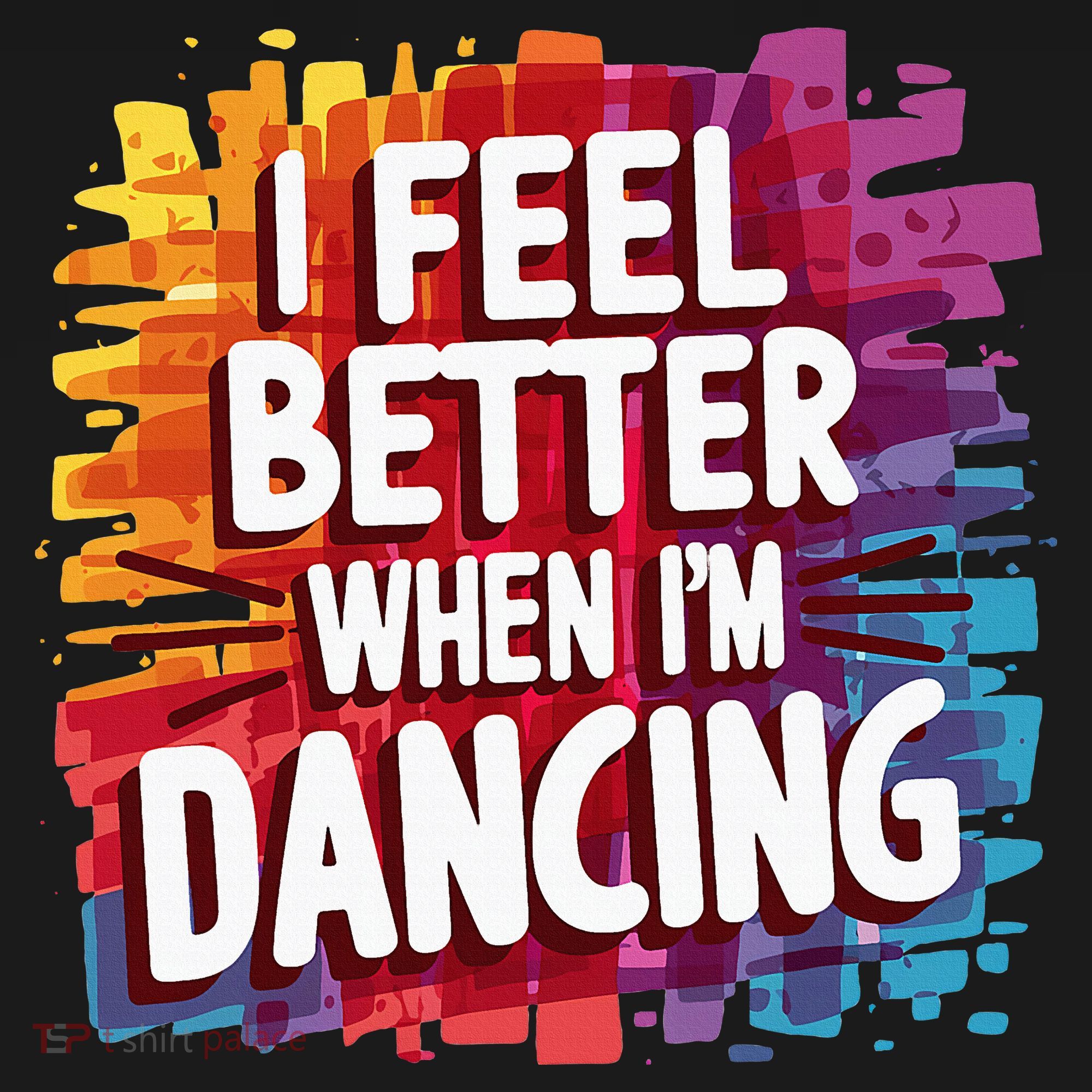 I Feel Better When Im Dancing Women's Tank Top