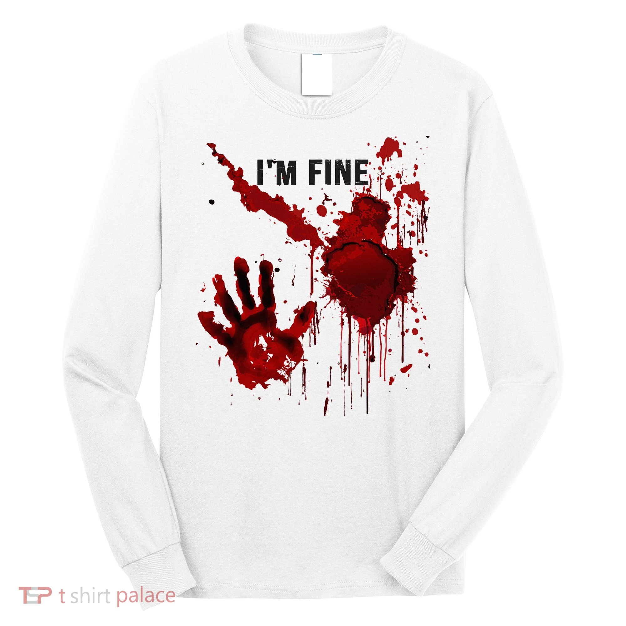 IM Fine Bloody Hand Blood Stained Blood Splatter Halloween Long Sleeve Shirt