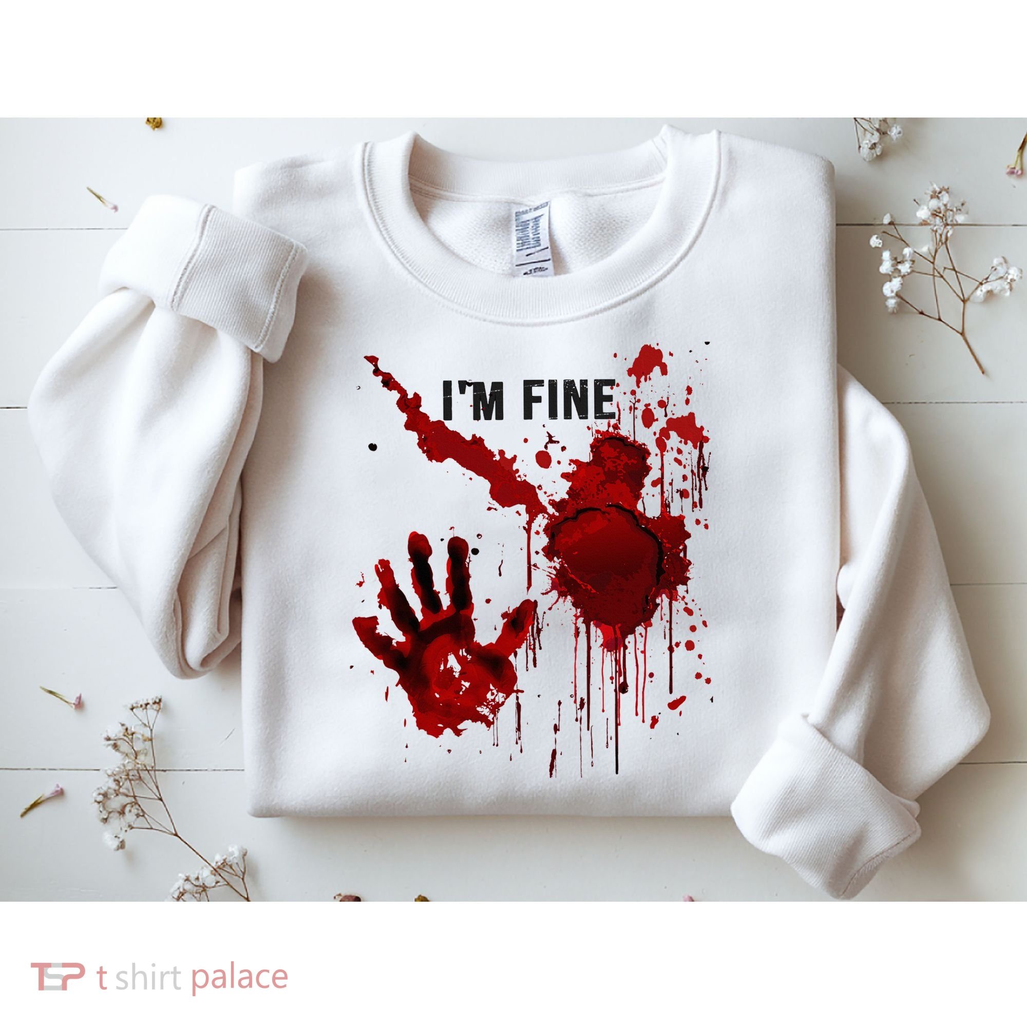 IM Fine Bloody Hand Blood Stained Blood Splatter Halloween Sweatshirt