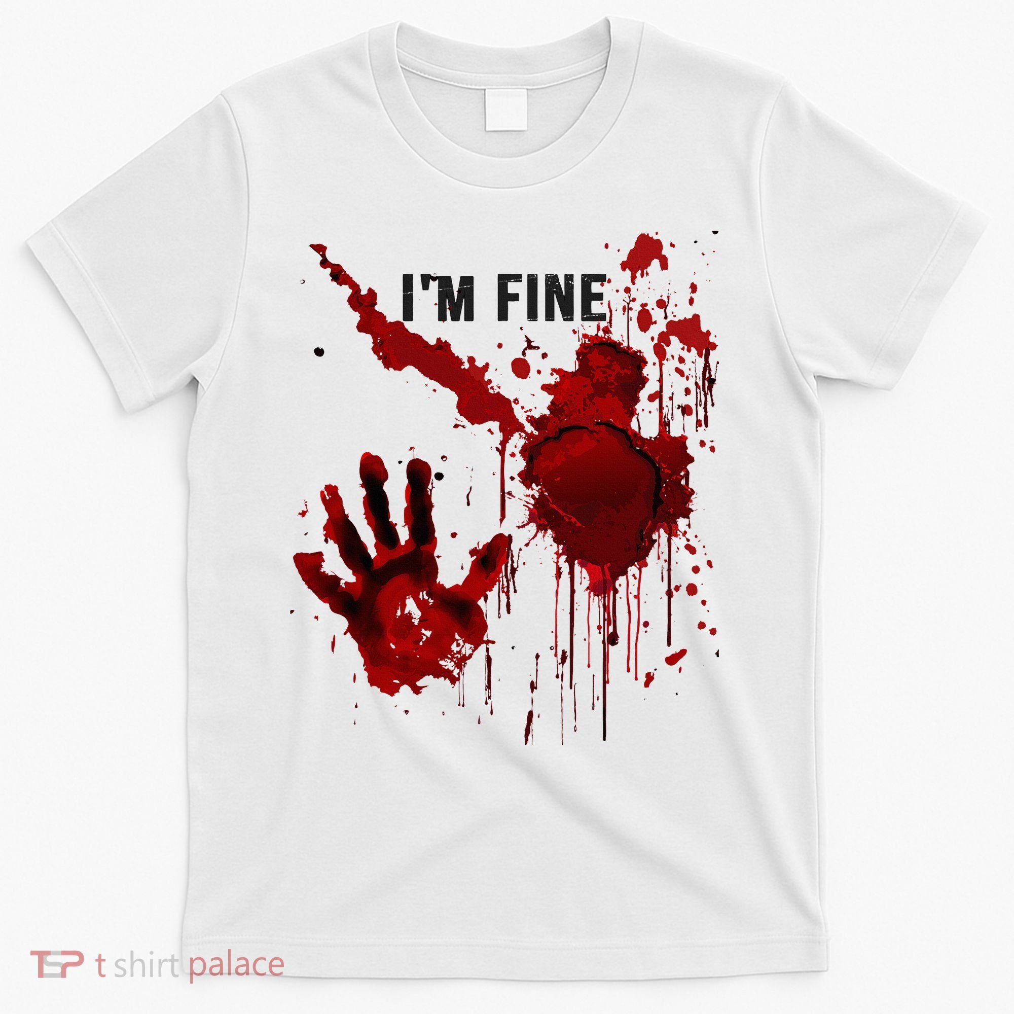 IM Fine Bloody Hand Blood Stained Blood Splatter Halloween T-Shirt