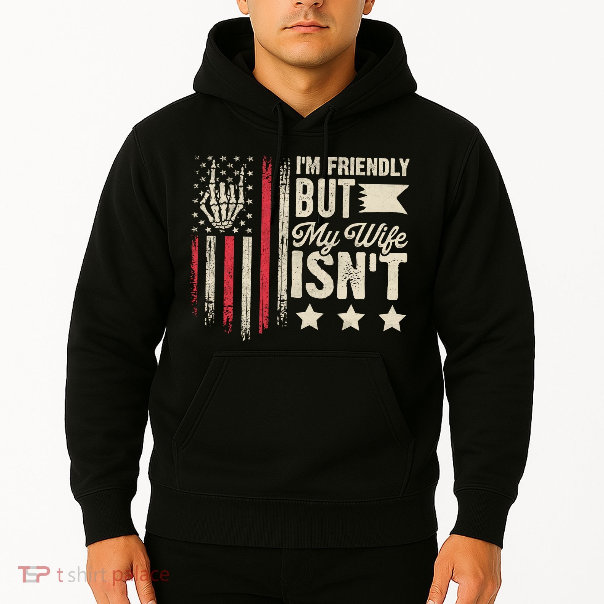 I'm Friendly But My Wife Isn't Hoodie