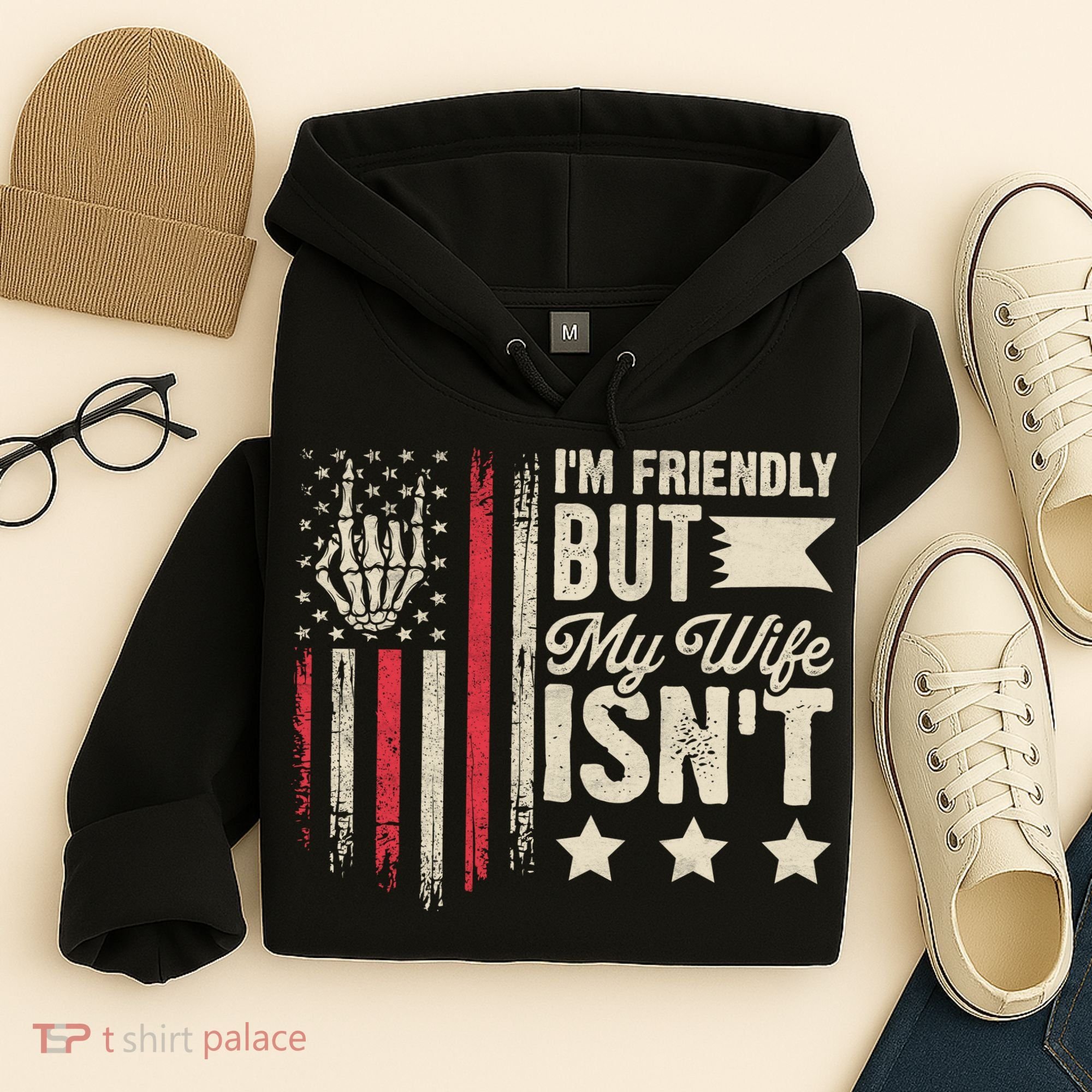I'm Friendly But My Wife Isn't Hoodie