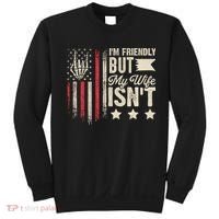 I'm Friendly But My Wife Isn't Sweatshirt thumb 0