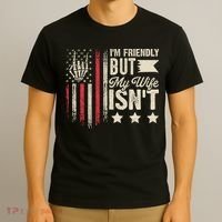 I'm Friendly But My Wife Isn't T-Shirt thumb 3