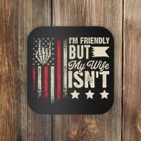I'm Friendly But My Wife Isn't Coaster thumb 0