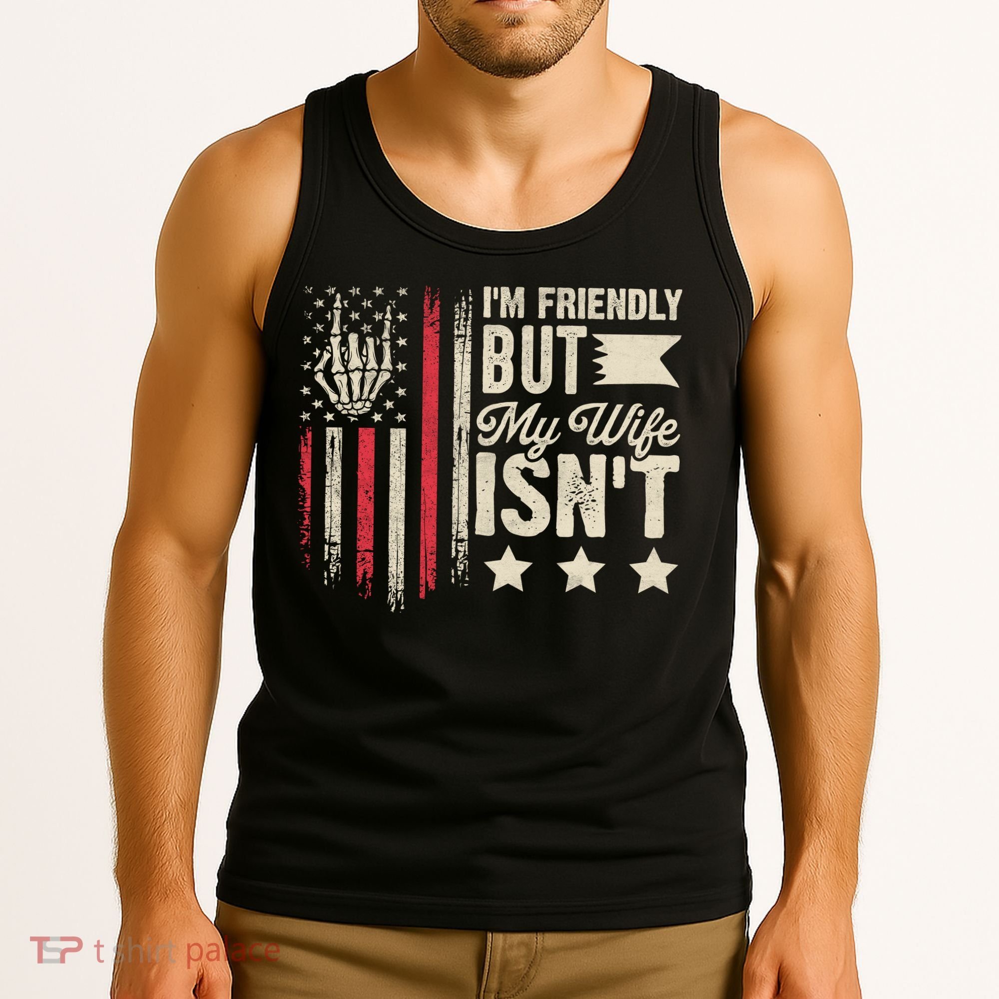 I'm Friendly But My Wife Isn't Tank Top