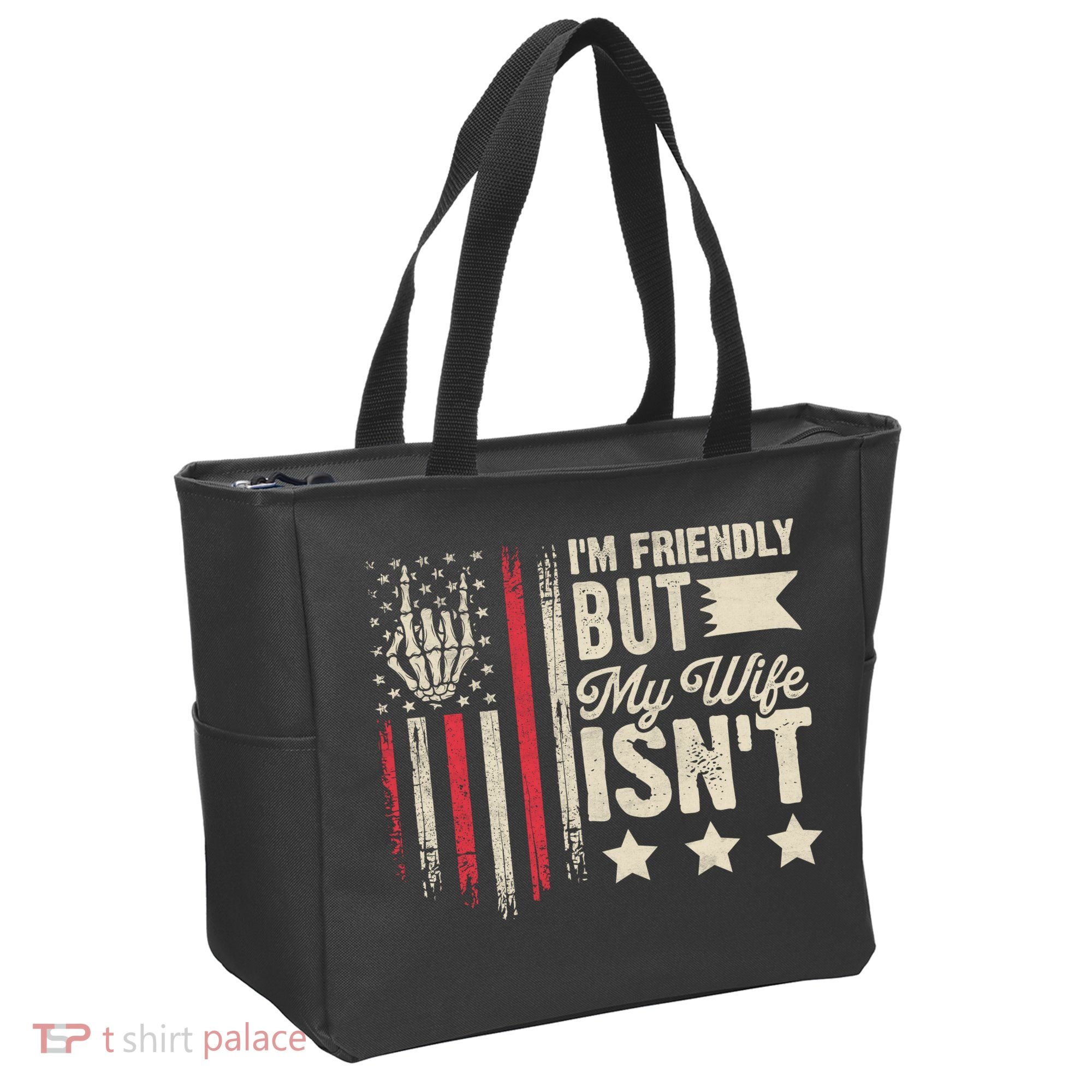I'm Friendly But My Wife Isn't Tote Bag