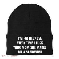 I'm Fat Because I F Your Mom She Makes Me A Sandwich Beanie thumb 0