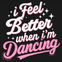 I Feel Better When IM Dancing Dancing Love Line Ornament thumb 1