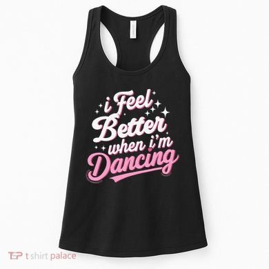 I Feel Better When IM Dancing Dancing Love Line Women's Tank Top
