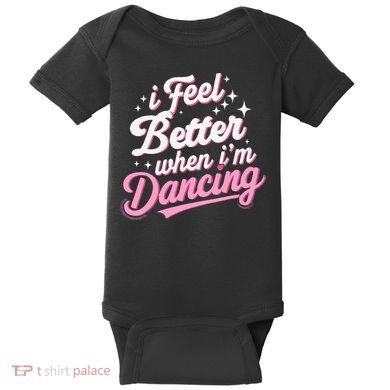 I Feel Better When IM Dancing Dancing Love Line Baby Bodysuit