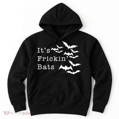 ItS Frickin Bats Halloween Hoodie