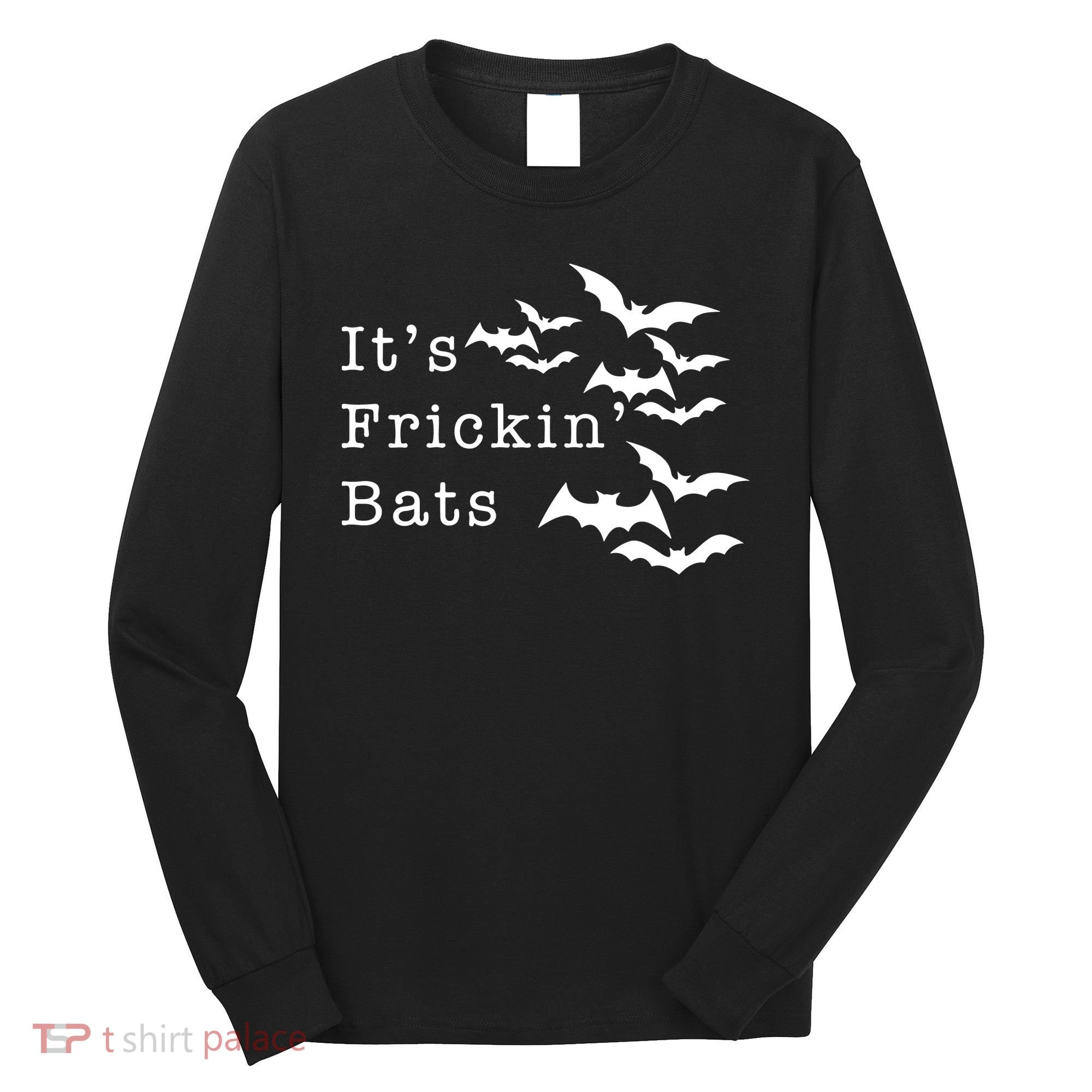 ItS Frickin Bats Halloween Long Sleeve Shirt
