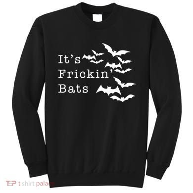 ItS Frickin Bats Halloween Sweatshirt