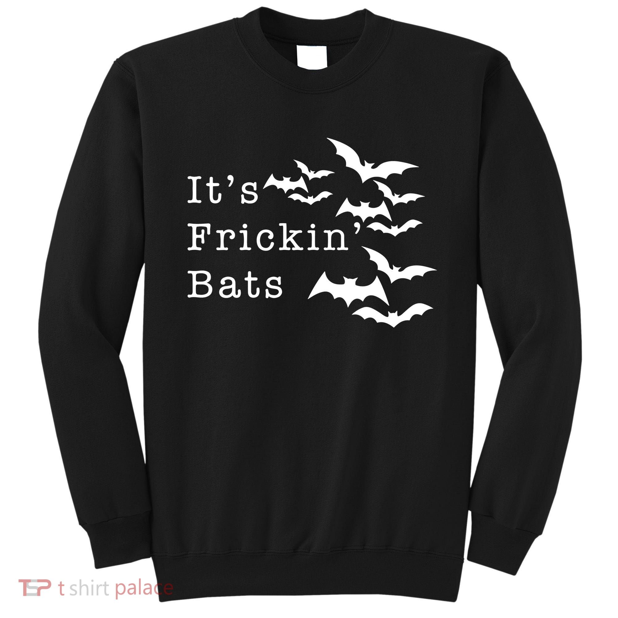 ItS Frickin Bats Halloween Sweatshirt