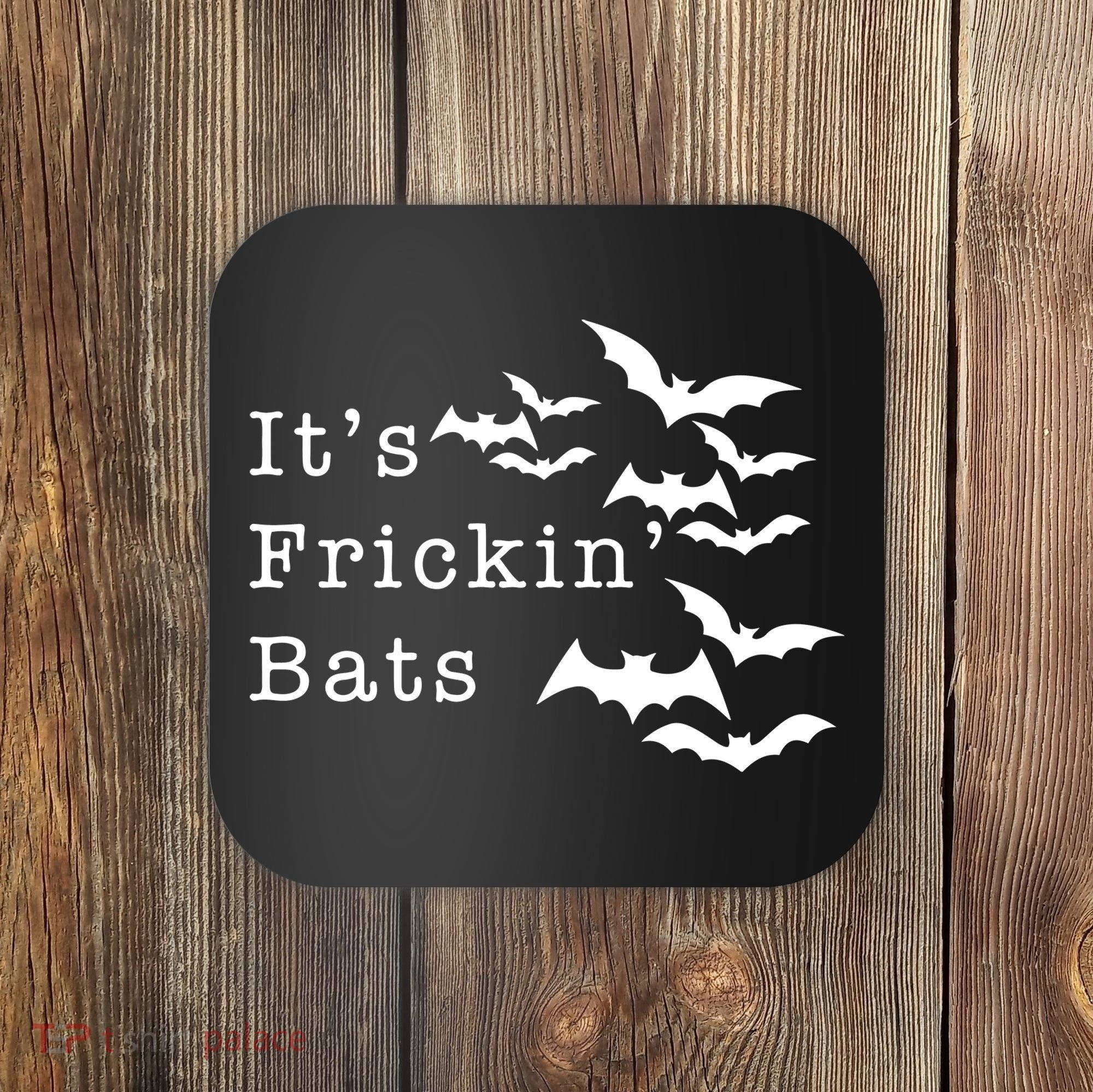 ItS Frickin Bats Halloween Coaster