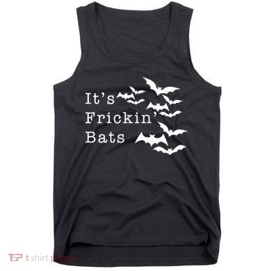 ItS Frickin Bats Halloween Tank Top