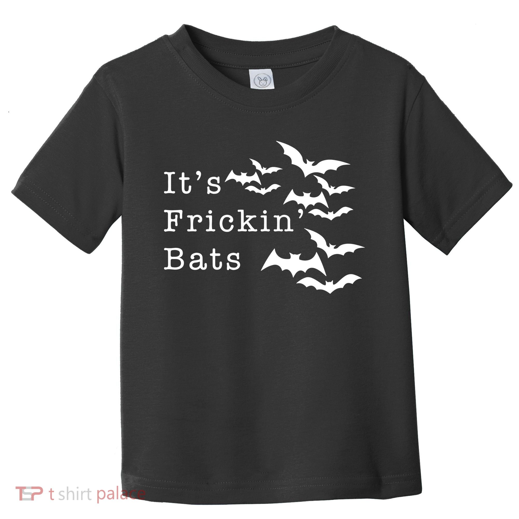 ItS Frickin Bats Halloween Toddler T-Shirt