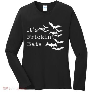 ItS Frickin Bats Halloween Women's Long Sleeve Shirt