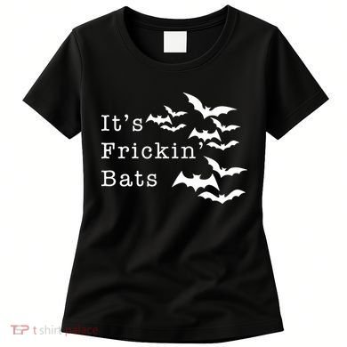 ItS Frickin Bats Halloween Women's T-Shirt