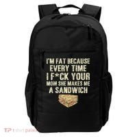 IM Fat Because Your Mom Makes Me A Sandwich Backpack thumb 0