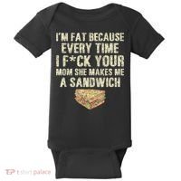 IM Fat Because Your Mom Makes Me A Sandwich Baby Bodysuit thumb 0