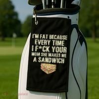 IM Fat Because Your Mom Makes Me A Sandwich Golf Towel thumb 2