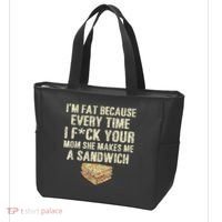 IM Fat Because Your Mom Makes Me A Sandwich Tote Bag thumb 3
