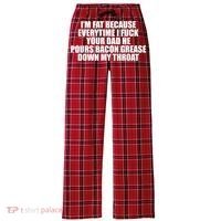 Im Fat Because Everytime I Fuck Your Dad He Pour Bacon Grease Down My Throat Women's Flannel Plaid Pajama Pants thumb 0