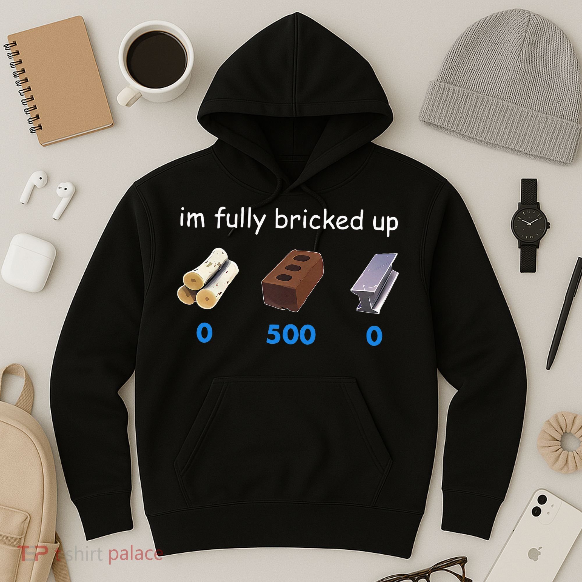 Im Fully Bricked Up Hoodie