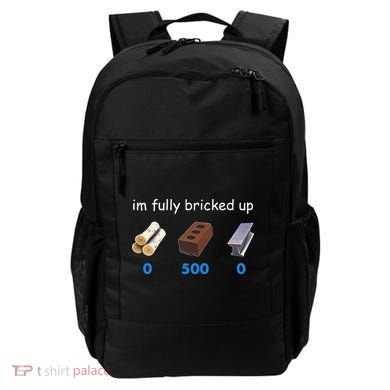 Im Fully Bricked Up Backpack