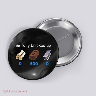 Im Fully Bricked Up Button